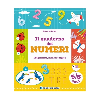 Il quaderno dei numeri. Pregrafismi, numeri e logica. 5-6 anni