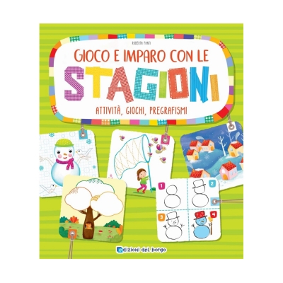 Gioco e imparo con le stagioni. Attività, giochi, pregrafismi