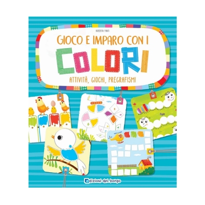 Gioco e imparo con i colori. Attività, giochi, pregrafismi